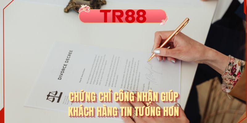 Chứng chỉ công nhận giúp khách hàng tin tưởng hơn